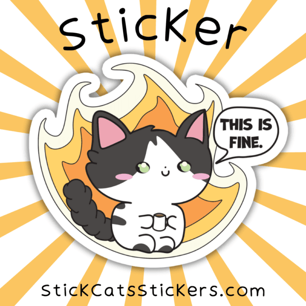 A orange cat meme sticker with the words this is fine sitting in fire.